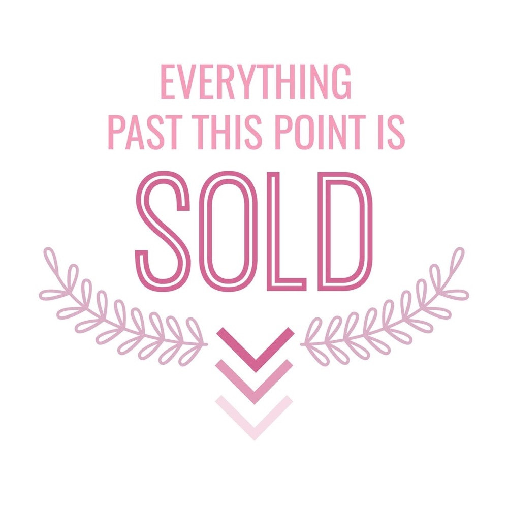 Everything past this point is sold